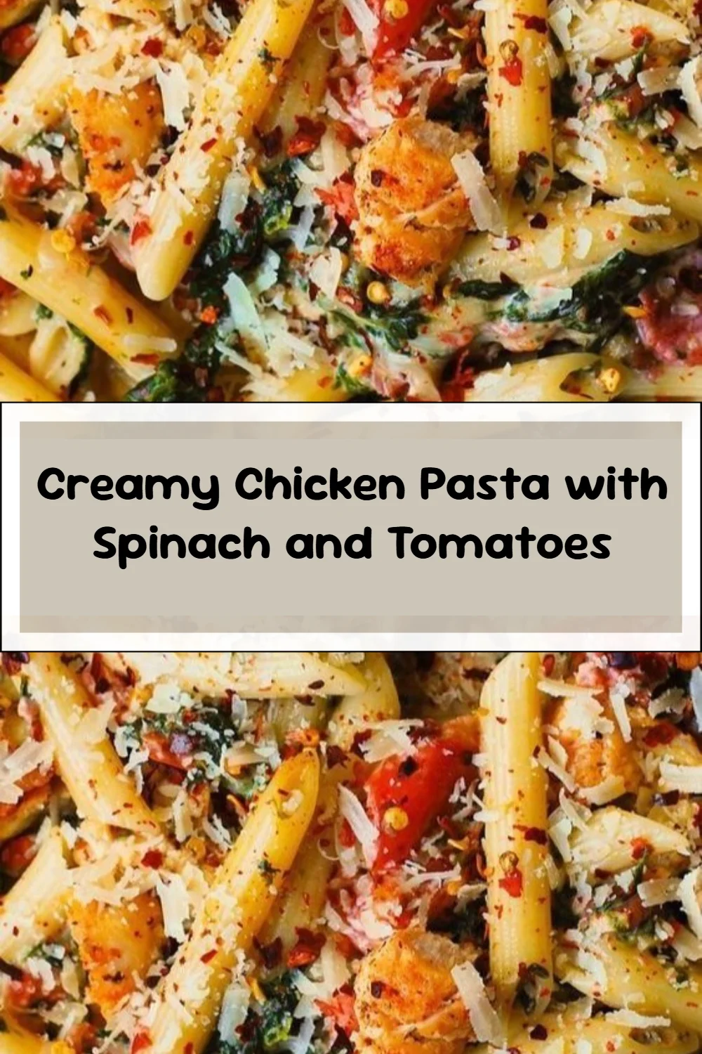 Creamy Chicken Pasta with Spinach and Tomatoes