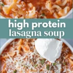 high protein lasagna soup 2026 08 06 183413 462x1024 1